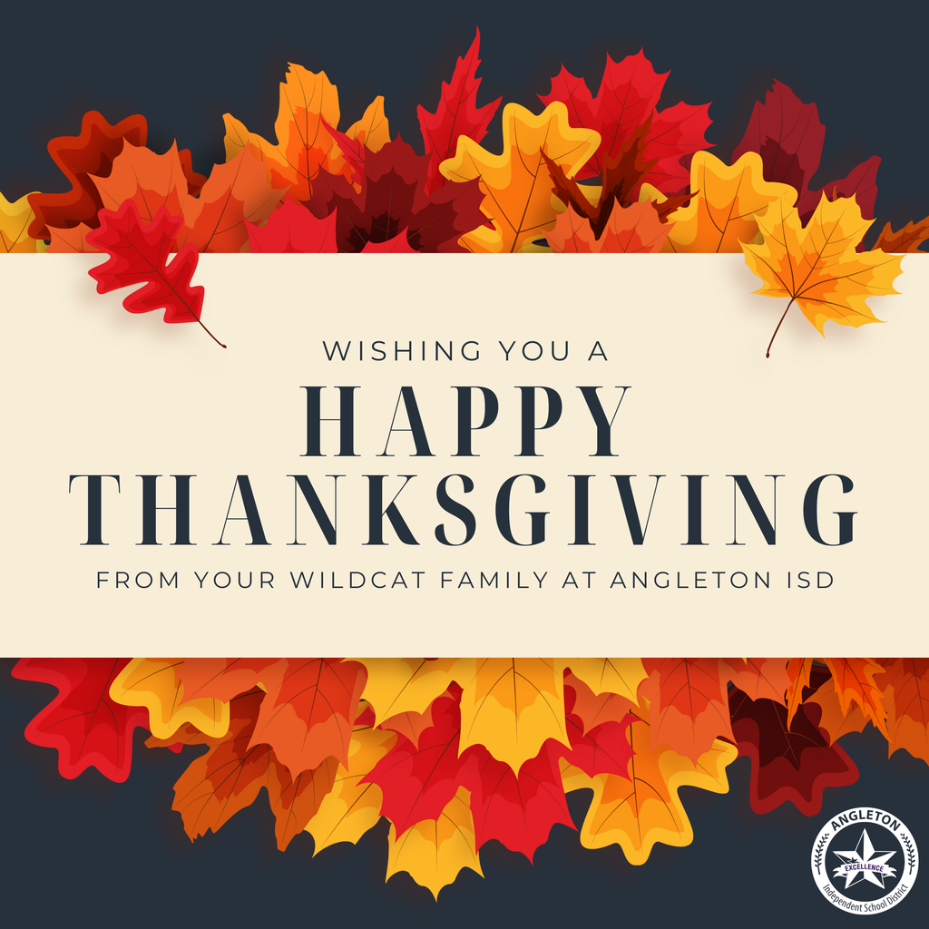 Wishing You a Happy Thanksgiving from Your Wildcat Family at Angleton ISD