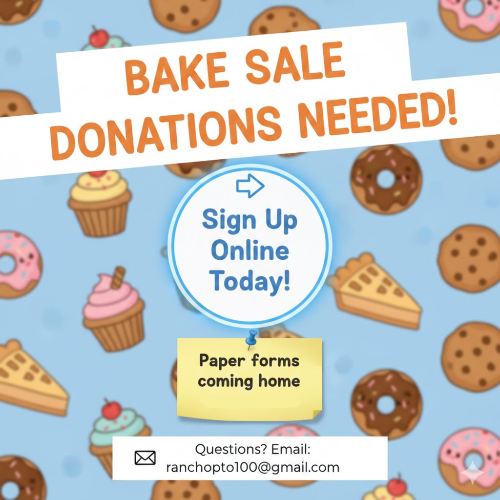 We are getting ready for our upcoming bake sale at Winterfest, and we need your help to make it a success! Whether you’re a master chef or a pro at picking out the best store-bought goodies, we’d love your contribution.  How to help:  Sign up online: Click the link below to claim a spot! [Link: https://www.signupgenius.com/go/10C0B45ADA92BA5F5CF8-61748180-baked#/]  Paper Sign-ups: Keep an eye out! Paper sign-up sheets will be sent home with students.  Questions? Shoot an email to the PTO at ranchopto100@gmail.com. Thank you for supporting our school!