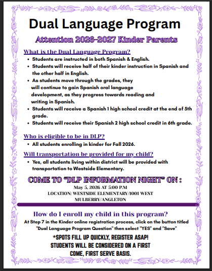 Unlocking new worlds, one word at a time!   We are so excited to invite our incoming 2026-2027 Kindergarten families to explore our Dual Language Program. Imagine your child earning high school credits by the 5th grade while becoming bilingual and biliterate!   Join us for Info Night to see how we’re preparing our students for a global future.  🗓 When: May 5, 2026 @ 5:00 PM 📍 Where: Westside Elementary ⚠️ Note: Spots fill up fast! Check out the flyer for registration details.