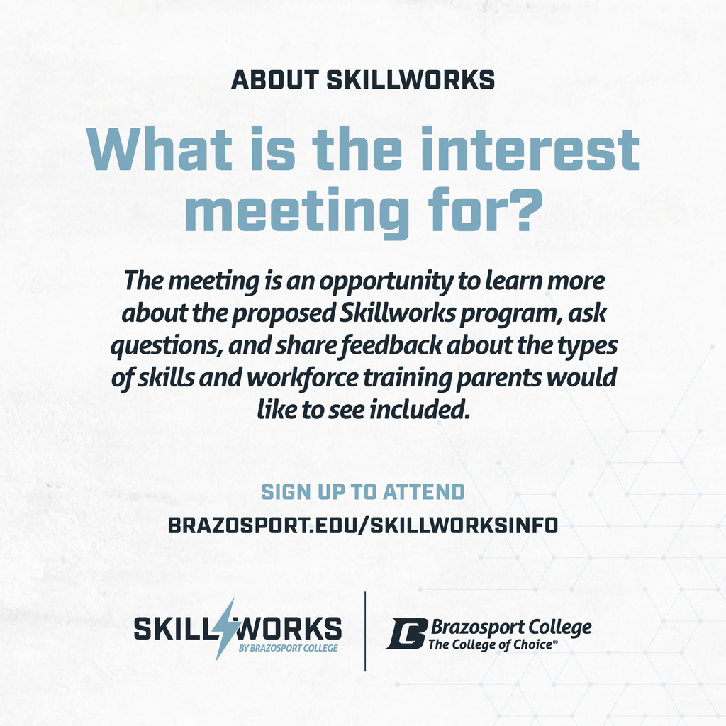 Join us for an Interest Meeting about Skillworks , a new fully funded workforce training program from Brazosport College