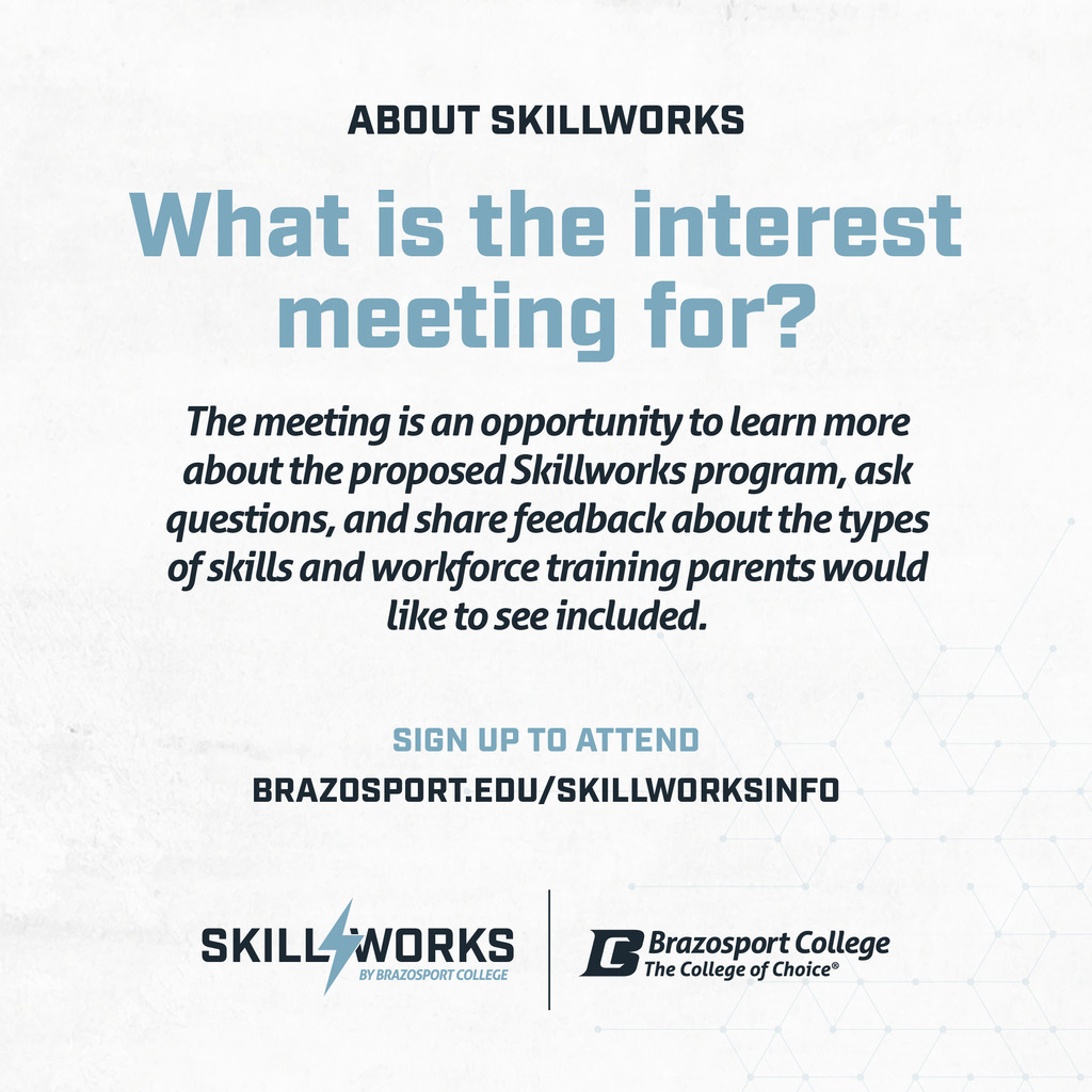 Join us for an Interest Meeting about Skillworks , a new fully funded workforce training program from Brazosport College