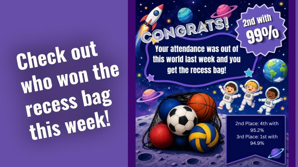 Out-of-this-world attendance leads to out-of-this-world fun! 🚀 Huge congratulations to 2nd grade for taking 1st place with an incredible 99% attendance rate last week—they scored the coveted recess bag! Shouting out 4th grade (95.2%) and 1st grade (94.9%) for rounding out our top three.