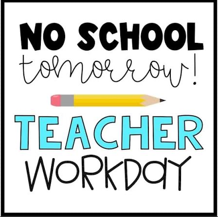 Reminder: No school tomorrow. 