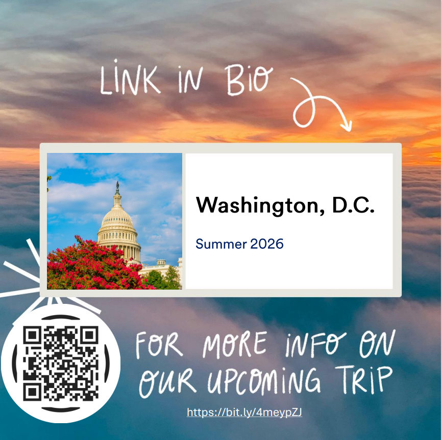 You are invited to explore a potential educational trip to Washington D.C. designed for 7th and 8th graders. Please RSVP to express interest. A parent information meeting will be held on Tuesday, September 9th at 6:00 p.m. in the lower cafeteria.