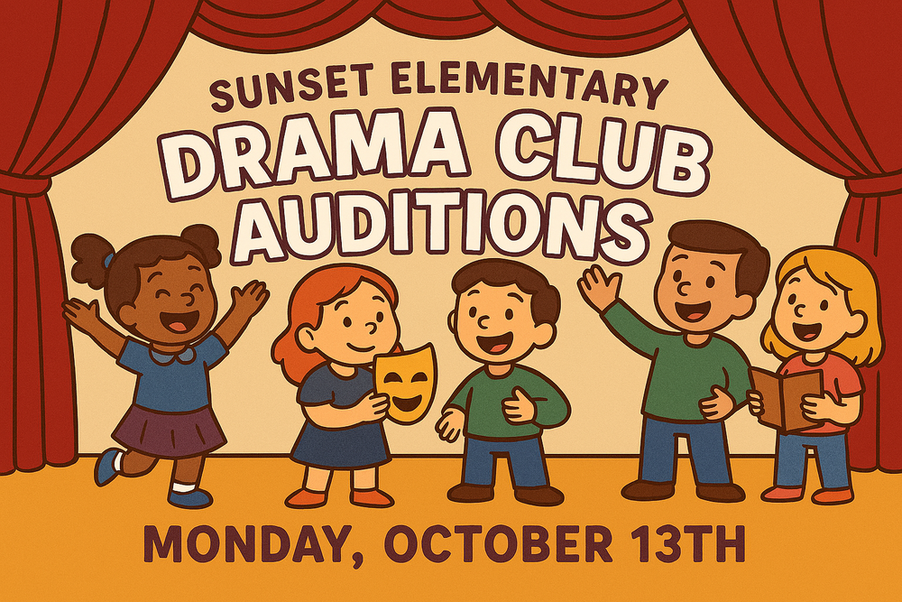 Sunset Elementary Drama Club Auditions
