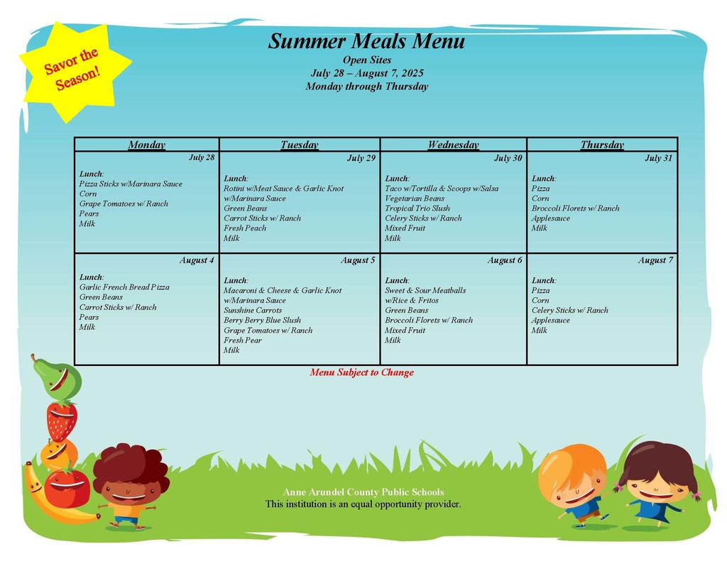 Summer menu for July 28-August 7, full menu at: https://core-docs.s3.us-east-1.amazonaws.com/documents/asset/uploaded_file/4458/AACPS/5774017/Open_Summer_Meals_Menu_July_28_-_August_7__2025.pdf