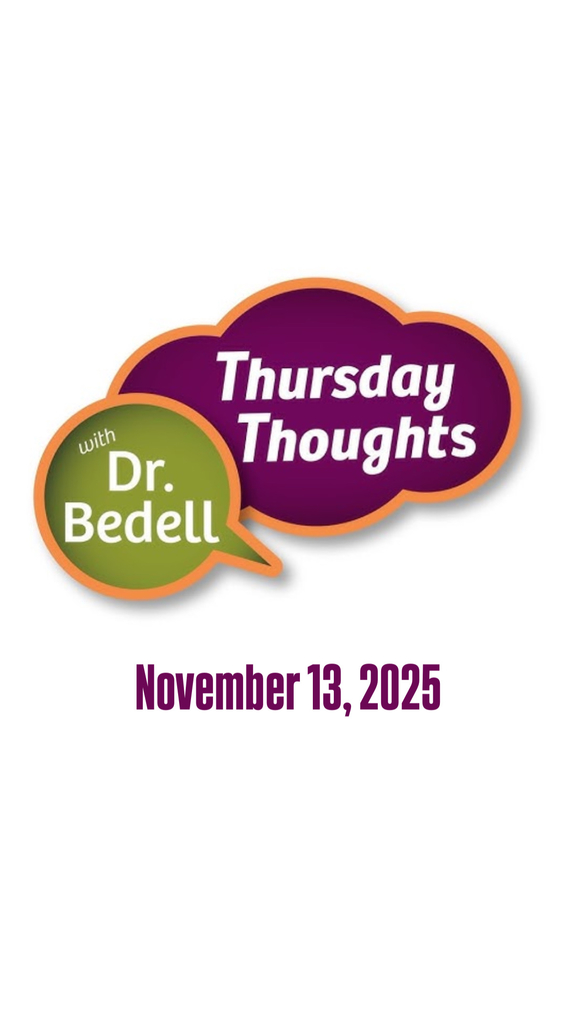 Thursday Thoughts with Dr. Bedell - November 13, 2025