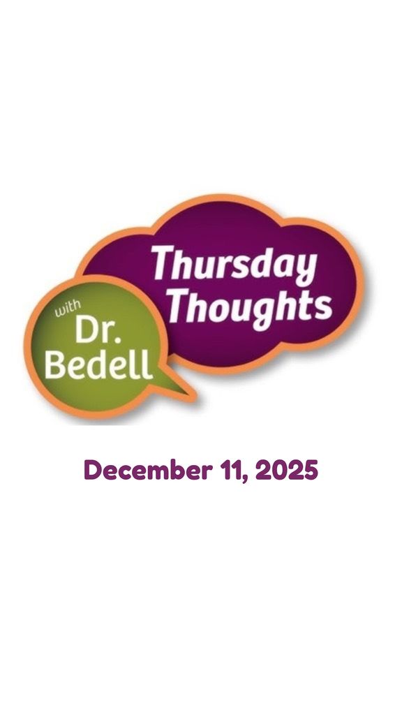 Thursday Thoughts with Dr. Bedell - December 11, 2025