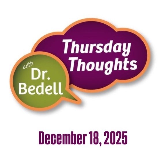 Thursday Thoughts with Dr. Bedell -- December 18, 2025