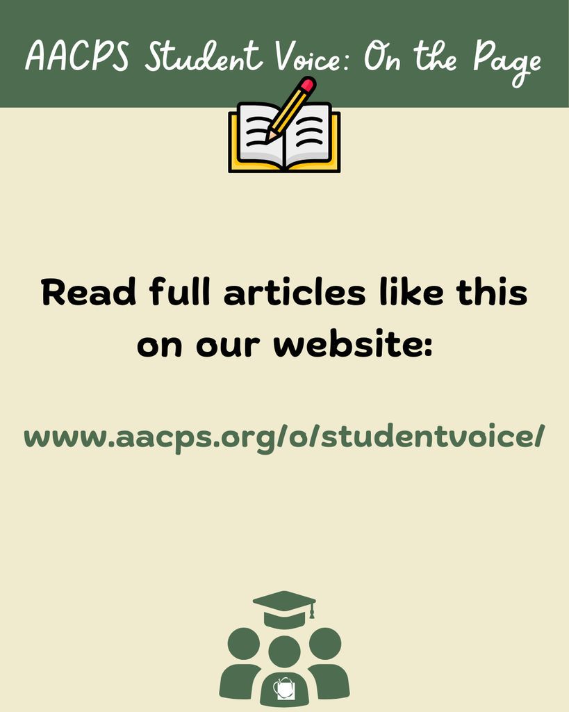 Read full articles like this on our website: www.aacps.org/o/studentvoice/