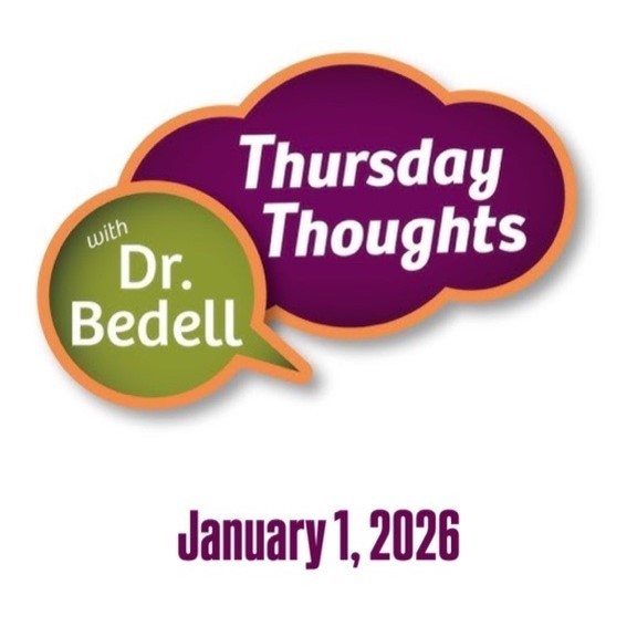 Thursday Thoughts with Dr. Bedell -- January 1, 2026