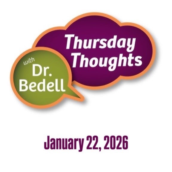 Thursday Thoughts with Dr. Bedell - January 22, 2026