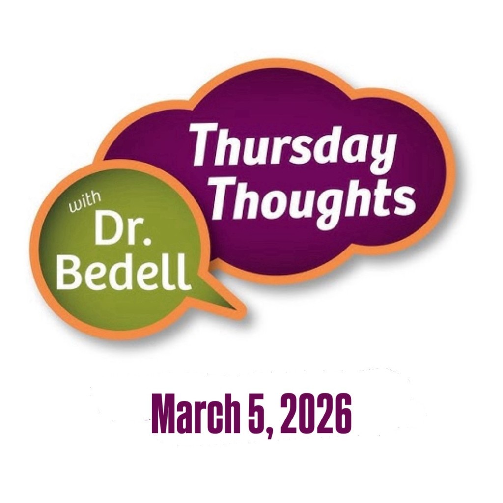 Thursday Thoughts with Dr. Bedell - March 5, 2026