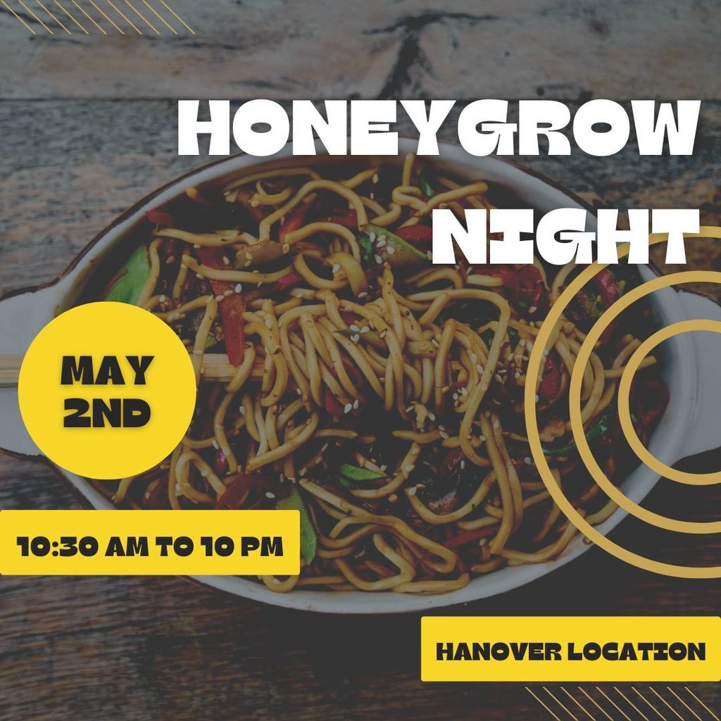 A bowl of noodles with vegetables on a wooden surface. Text reads "Honeygrow Night, May 2nd, 10:30 AM to 10 PM, Hanover Location".