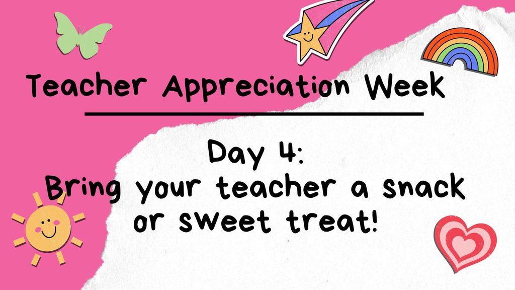 Pink background with text, icons, and graphics. Text reads "Teacher Appreciation Week Day 4: Bring your teacher a snack or sweet treat!"