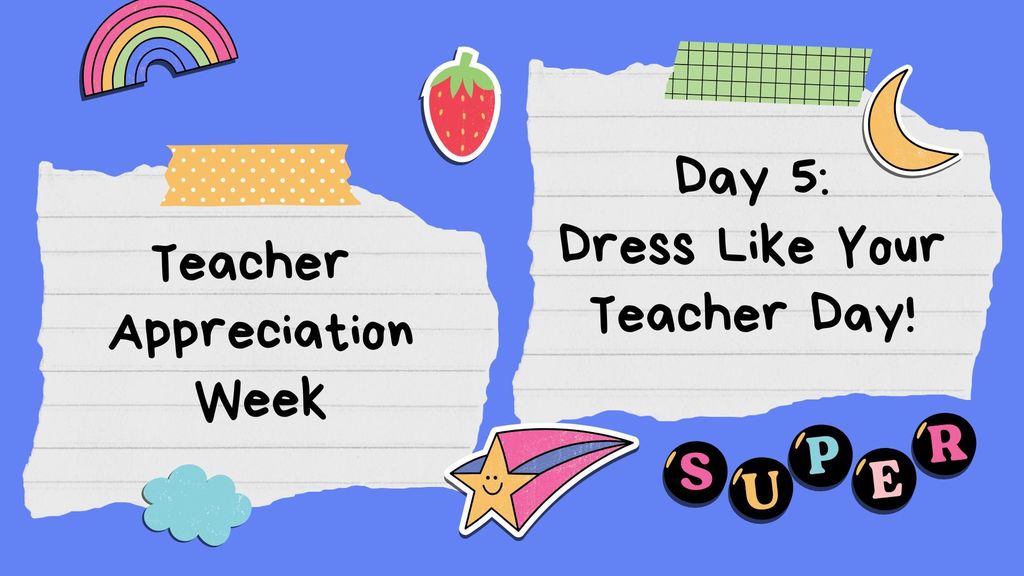 A blue background displays a page with "Teacher Appreciation Week" and a strawberry. Another page reads "Day 5: Dress Like Your Teacher Day!"