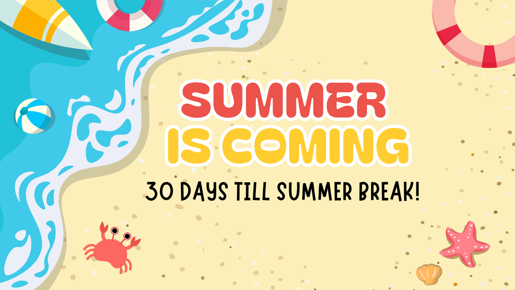 Beach scene with waves, beach ball, and a crab. Text reads "SUMMER IS COMING" and "30 DAYS TILL SUMMER BREAK!"