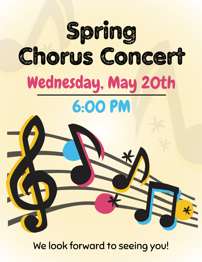 A poster advertises a Spring Chorus Concert on Wednesday, May 20th, at 6:00 PM. Musical notes and symbols adorn the design.