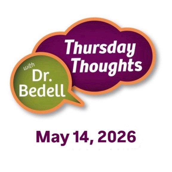 Thursday Thoughts with Dr. Bedell - May 14, 2026
