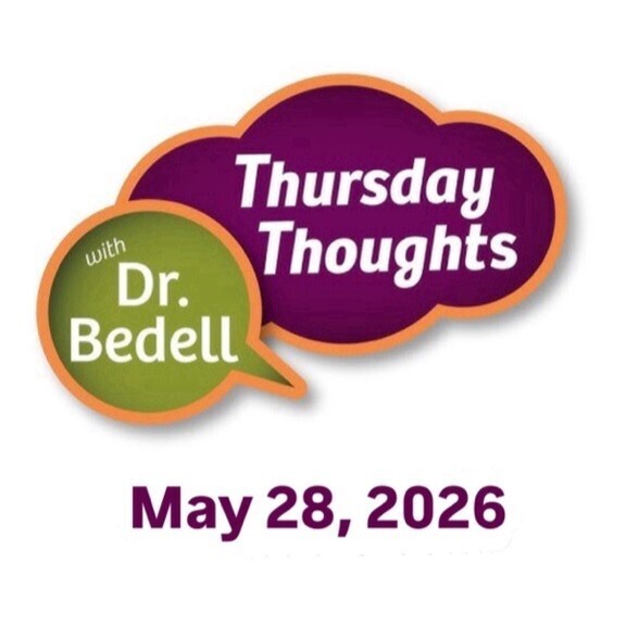 Thursday Thoughts with Dr. Bedell - May 28, 2026