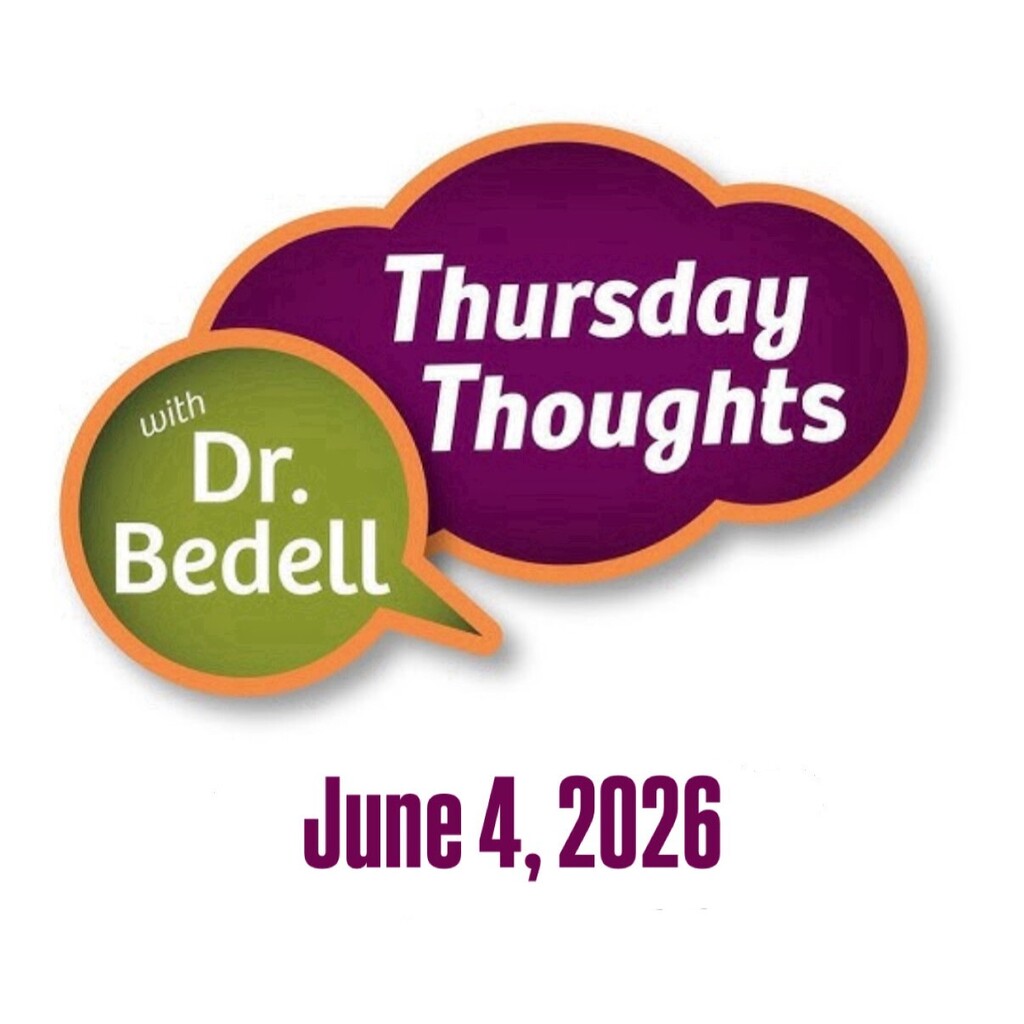 Thursday Thoughts with Dr. Bedell -- June 4, 2026