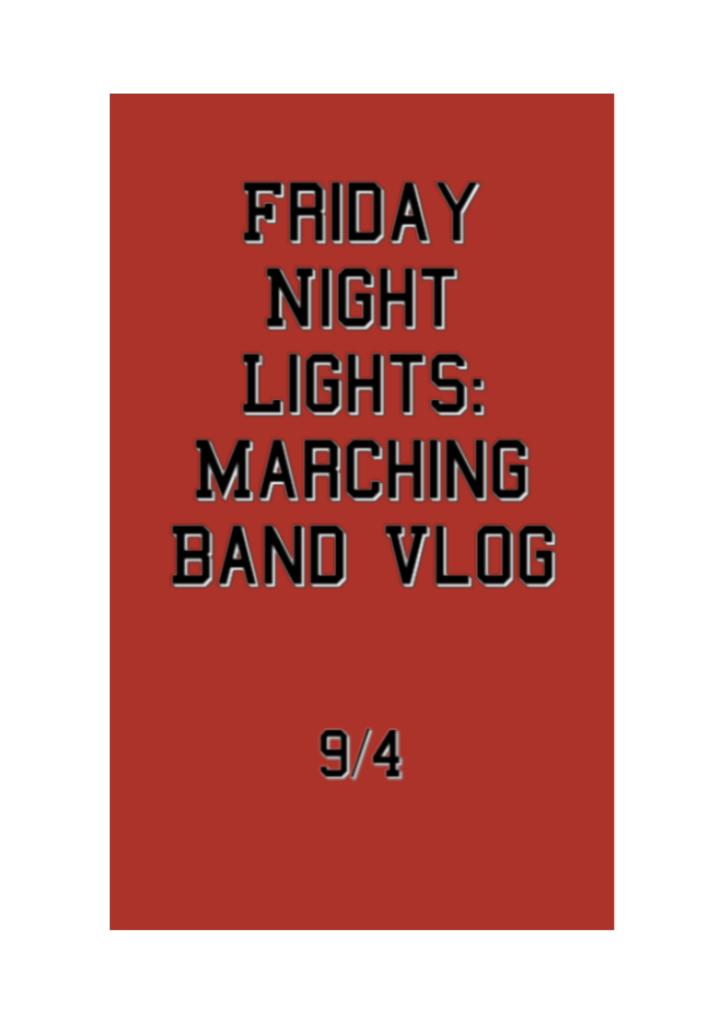 A square frame with red background. White text reads "Friday Night Lights: Marching Band VLOG" with date "9/4" below.