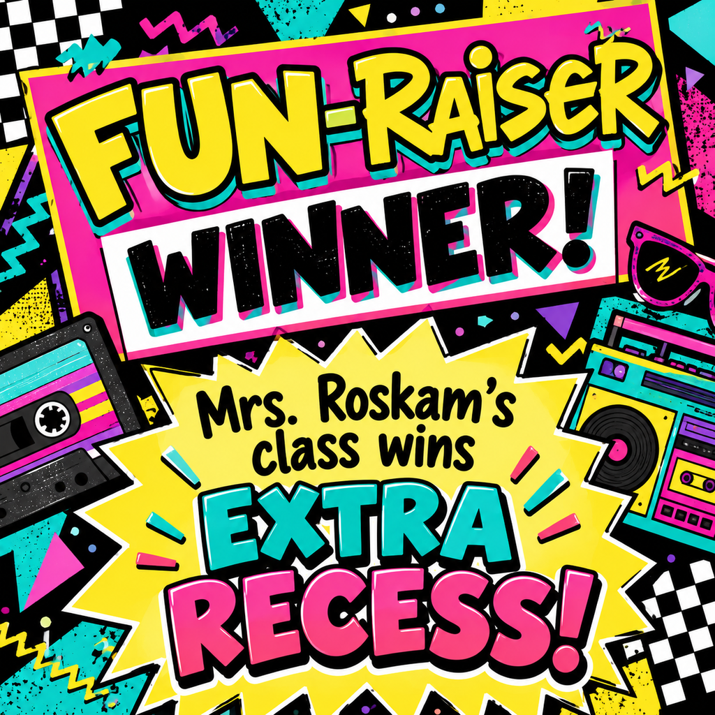 Multicolored graphic with bold text, "FUN-RAISER WINNER!" and "EXTRA RECESS!" Highlights include a cassette, checkered pattern, and sun glasses.