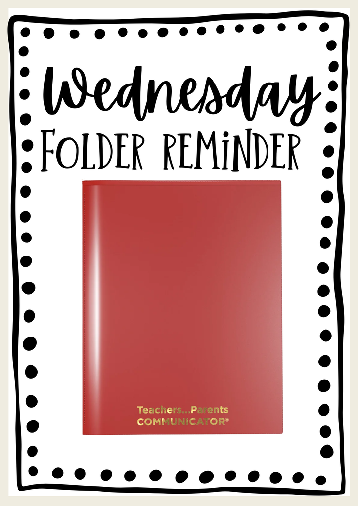 A red folder labeled "Wednesday Folder Reminder" with "Teachers, Parents, Communicator" in gold text. White background with black polka dots.