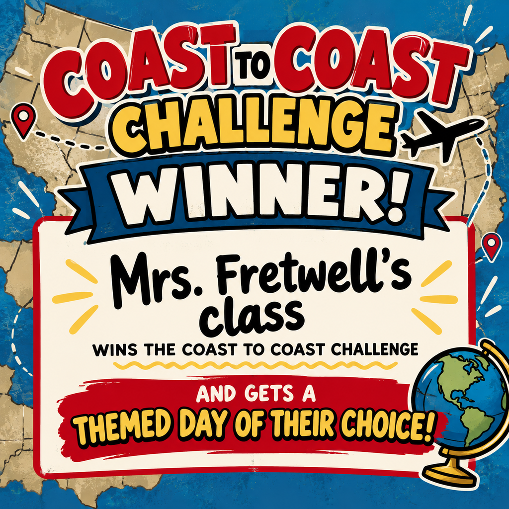 Poster with a blue background. Text says "Coast to Coast Challenge Winner!" and "Mrs. Fretwell's class wins the coast to coast challenge".