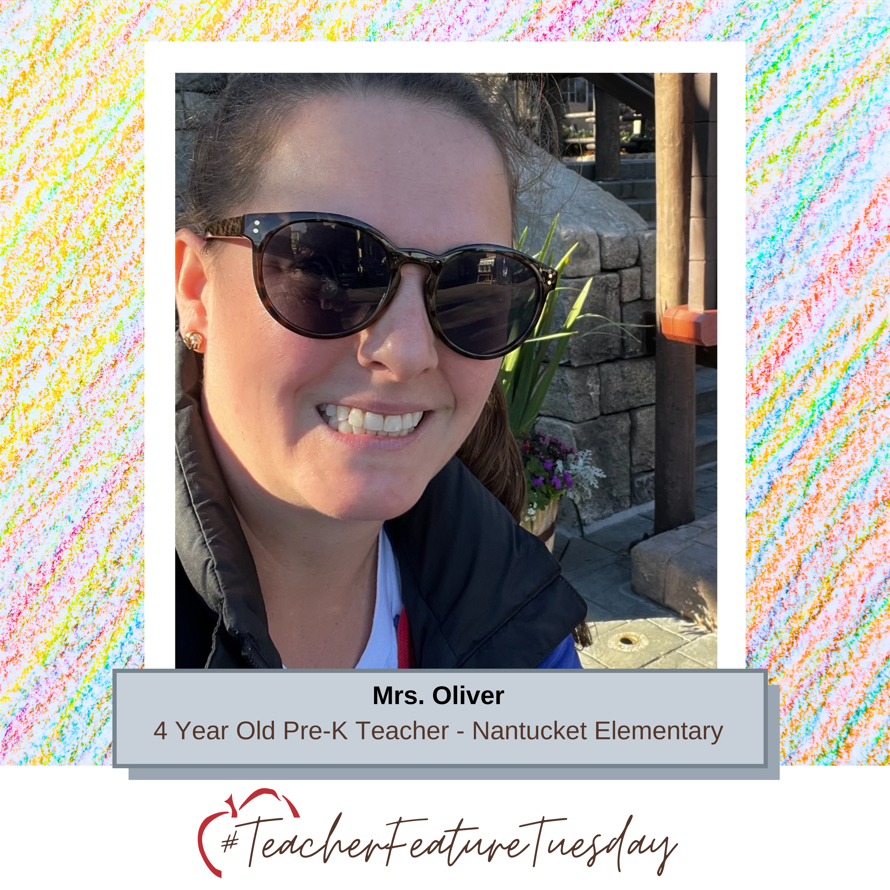 #TeacherFeatureTuesday Mrs. Oliver - 4 Year Old Pre-K Teacher at Nantucket Elementary