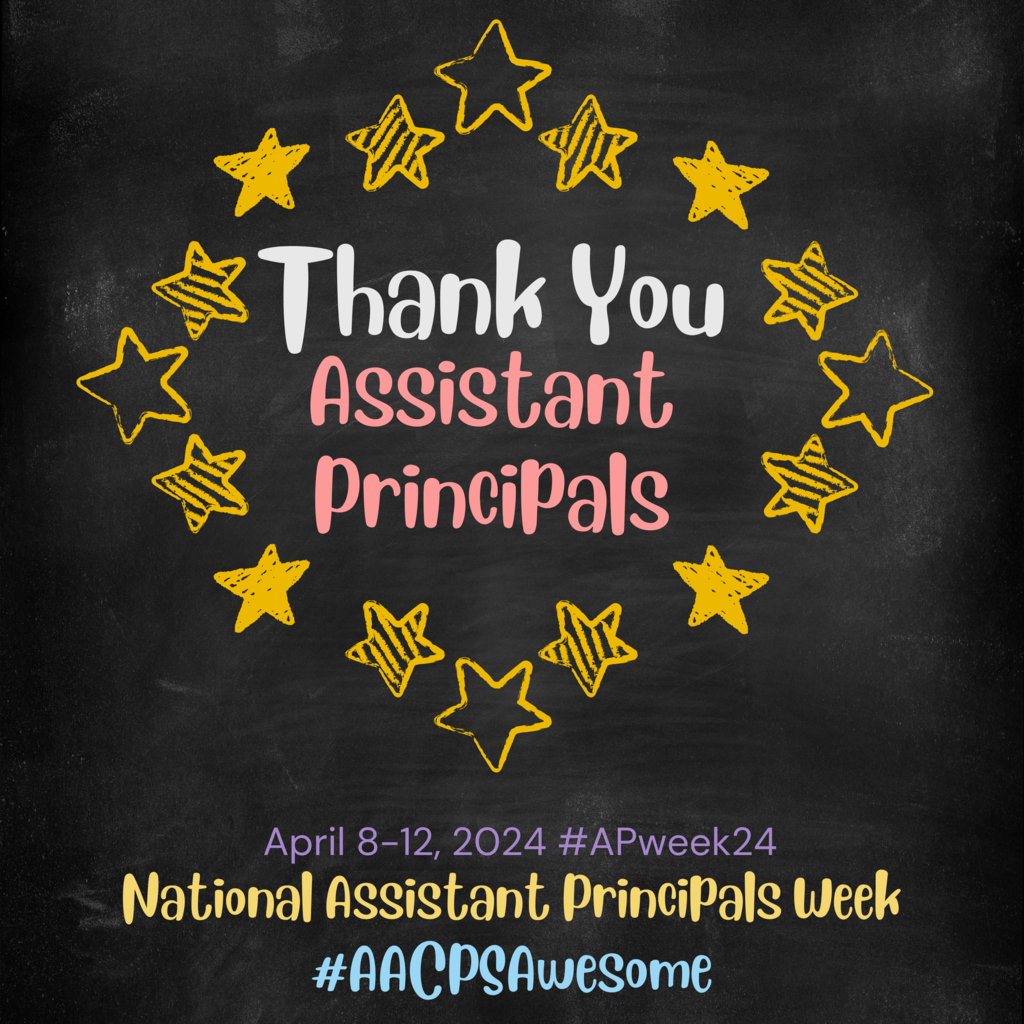 Thank You Assistant Principals! April 8-12, 2024 #APweek24 National Assistant Principals Week  #AACPSAwesome Text on a chalkboard Thank you Assistant Principals surrounded by a rung of stars