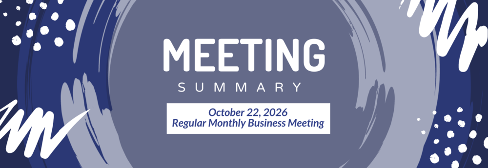 October 22, 2026 Regular Monthly Business Meeting
