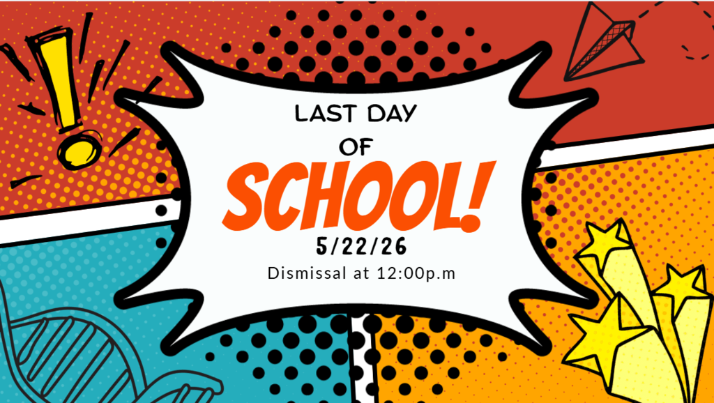 Early dismissal on the last day of school.
