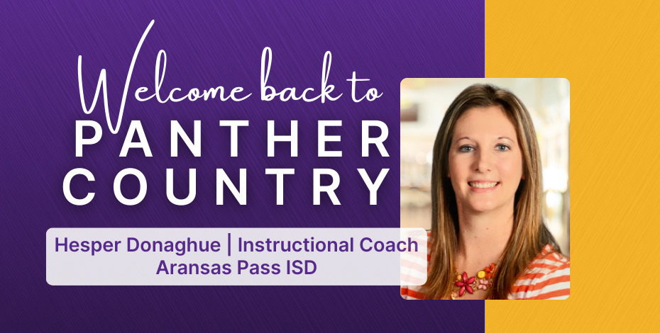Welcome back to Panther Country - Hesper Donaghue | Instructional Coach Aransas Pass ISD