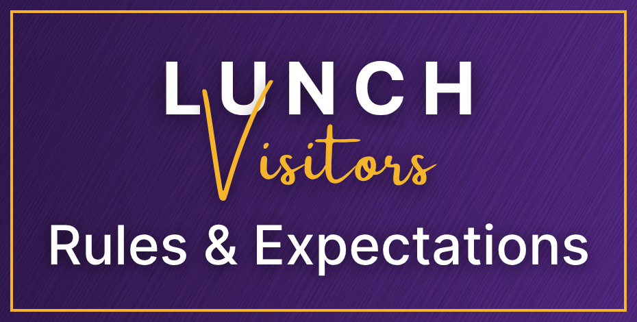 Lunch Visitors Rules & Expectations