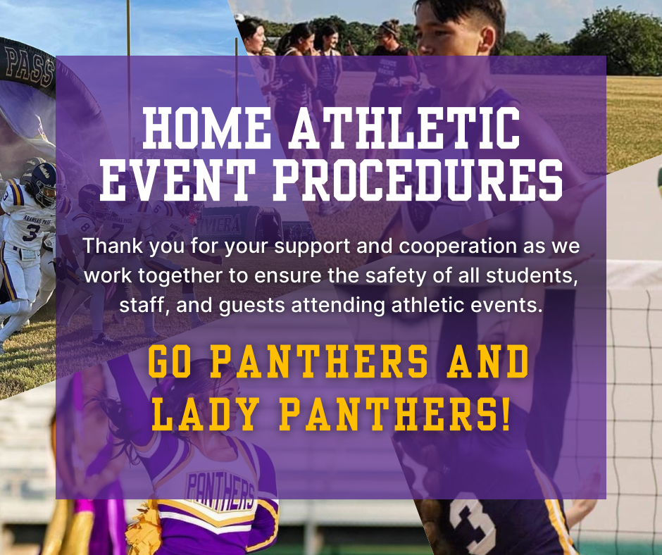 Home Athletic Event Procedures Thank you for your support and cooperation as we work together to ensure the safety of all students, staff, and guests attending athletic events. Go Panthers and Lady Panthers!