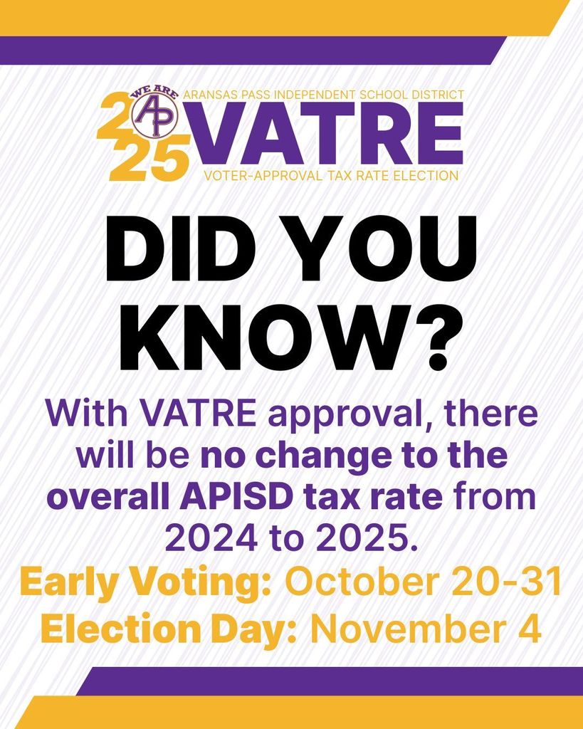 Did you know? With VATRE approval, there will be no change to the overall APISD tax rate from 2024 to 2025. Early Voting: October 20-31 Election Day: November 4