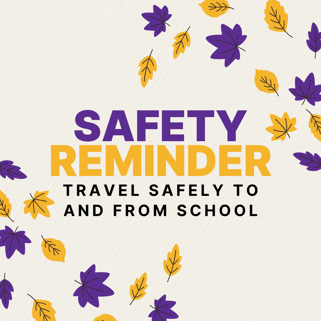 Safety Reminder: Let’s Keep Our Students Safe on the Way to and from School!