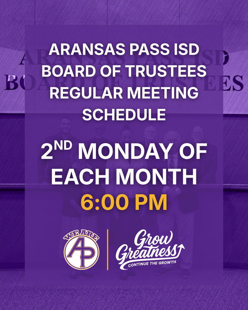 Aransas Pass ISD Board of Trustees Regular Meeting Schedule 2nd Monday of Each Month 6:00 PM