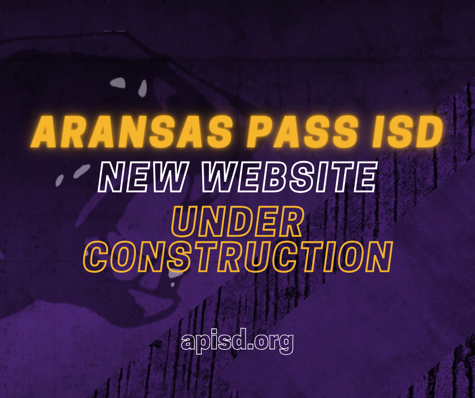 Aransas Pass ISD New Website Under Construction apisd.org