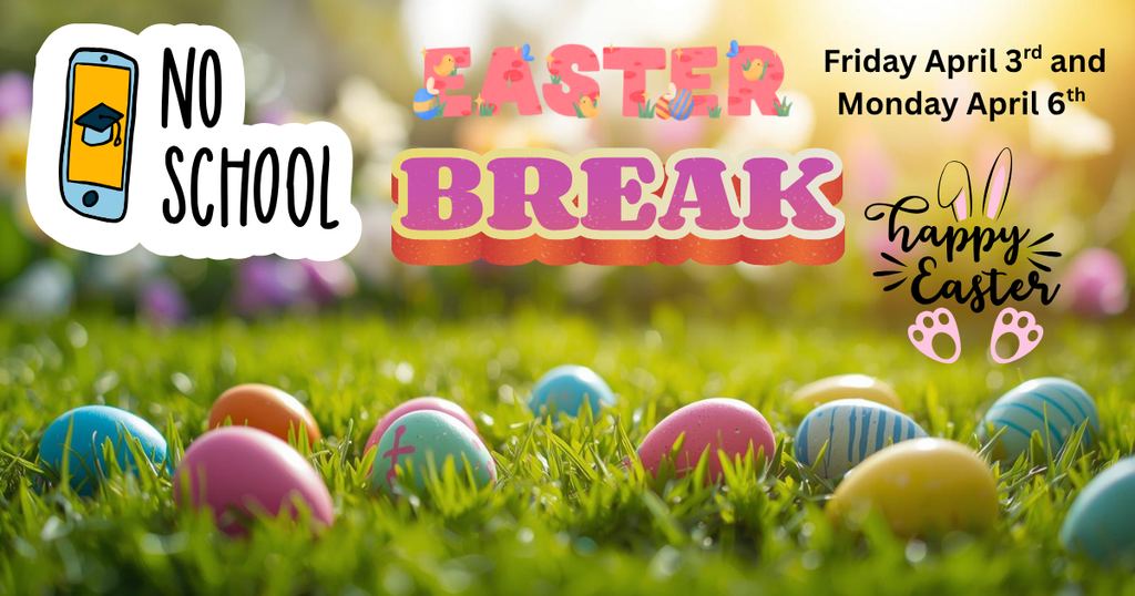 easter break - no school friday and monday