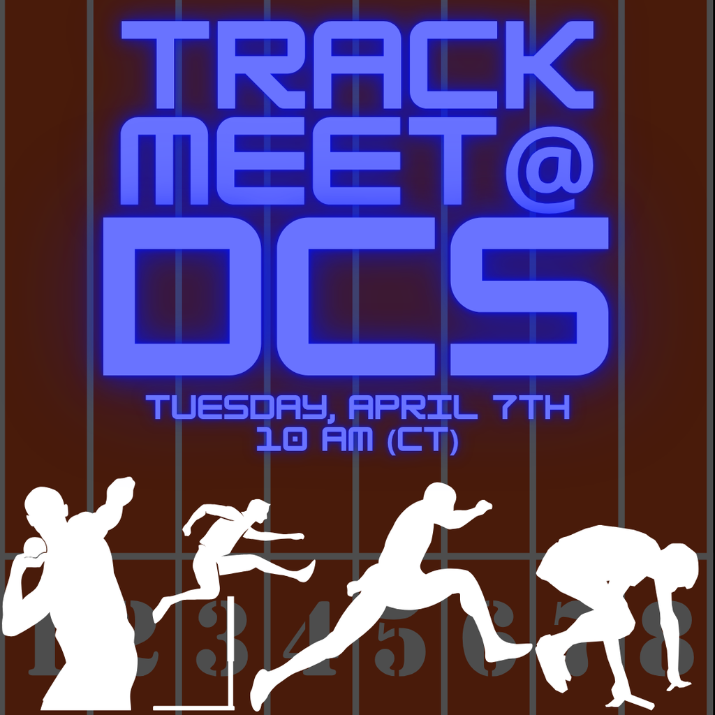 track meet at dcs - tuesday april 7th - 10am (CT)
