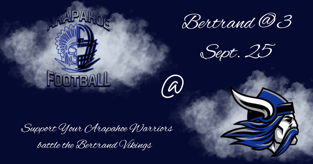 football - arapahoe at bertrand - friday september 25th - 3pm - 2