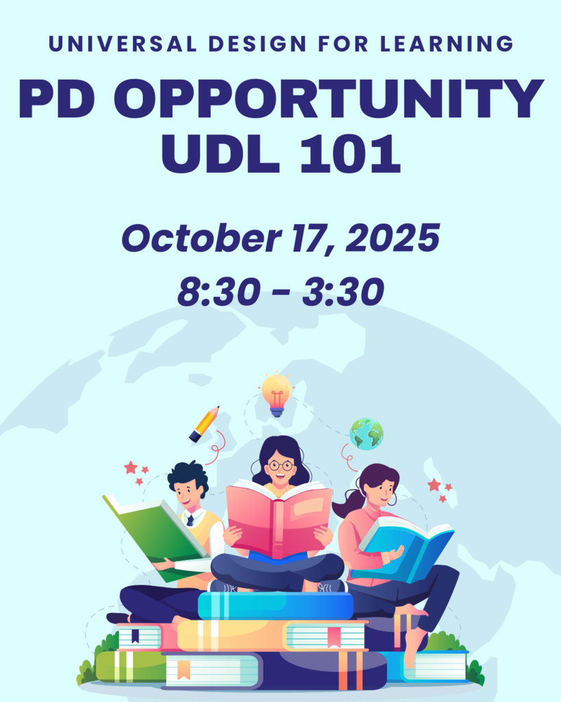 Universal Design for Learning PD Opportunity UDL 101 October 17, 2025 8:30 - 3:30 Kids reading on a pile of books