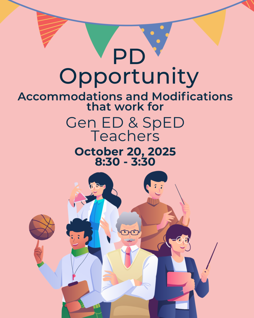 PD Opportunity Accommodations and Modifications that work for Gen Ed and SpEd teachers October 20, 2025 8:30 - 3:30 Several Teachers Smiling
