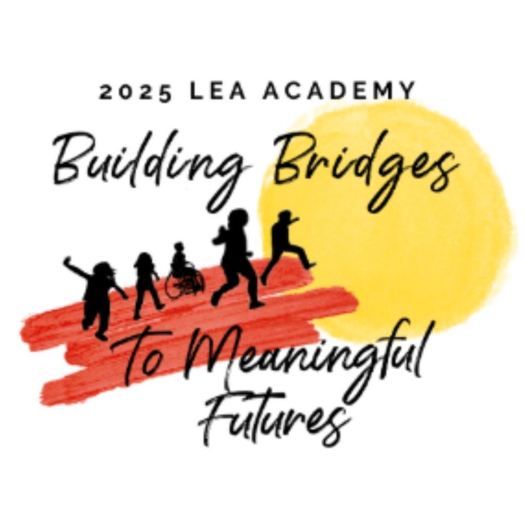 2025 LEA Academy Building Bridges to Meaningful Futures