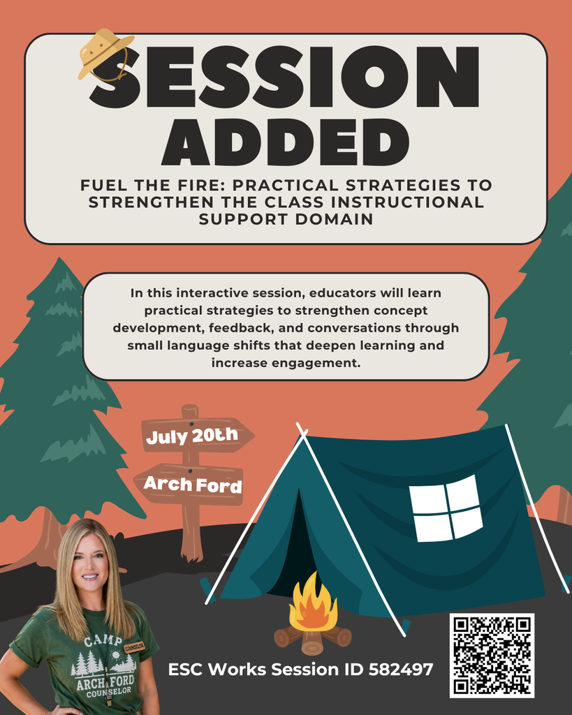 Camp-themed flyer for a professional development session titled “Session Added: Fuel the Fire – Practical Strategies to Strengthen the CLASS Instructional Support Domain.” The design features a warm camping scene with pine trees, a large teal tent, campfire, and outdoor elements on an orange background. A description states that educators will learn practical strategies to strengthen concept development, feedback, and conversations through small language shifts that deepen learning and increase engagement. Event details include July 20th, Arch Ford, ESC Works Session ID 582497, and a QR code for registration. In the lower left corner is a photo of Kristen Weatherall wearing a green “Camp Arch Ford Counselor” shirt.