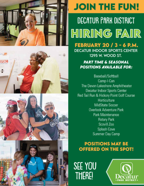 Decatur Park District is hosting their annual hiring fair on February 20 from 3-6PM at the Decatur Indoor Sports Center.