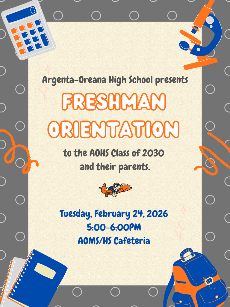 AOHS Freshman Orientation: Feb. 24, 5-6PM in the cafeteria.