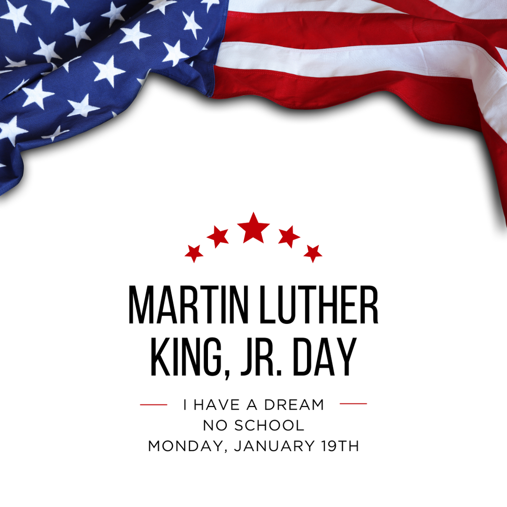 I Have A Dream No School Monday, January 19th